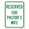 Signmission Reserved for Pastors Wife Heavy-Gauge Aluminum Rust Proof Parking Sign, 18" x 24", A-1824-23188 A-1824-23188 - alternate 1